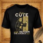 Feeling cute might reform the Church later T-Shirt