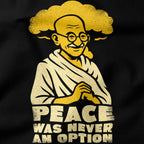 Peace was never an option T-Shirt