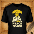 Peace was never an option T-Shirt