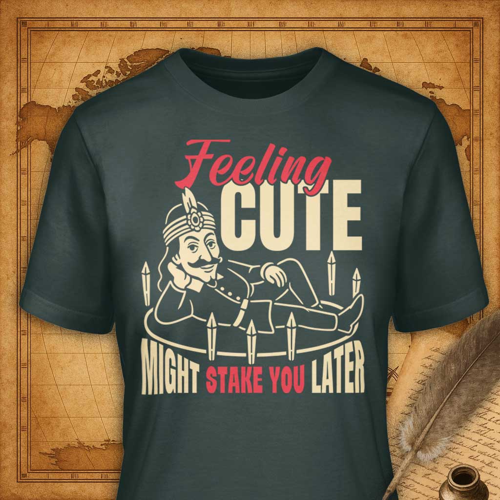 Feeling cute might stake you later T-Shirt