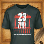 23 Stabs Later T-Shirt