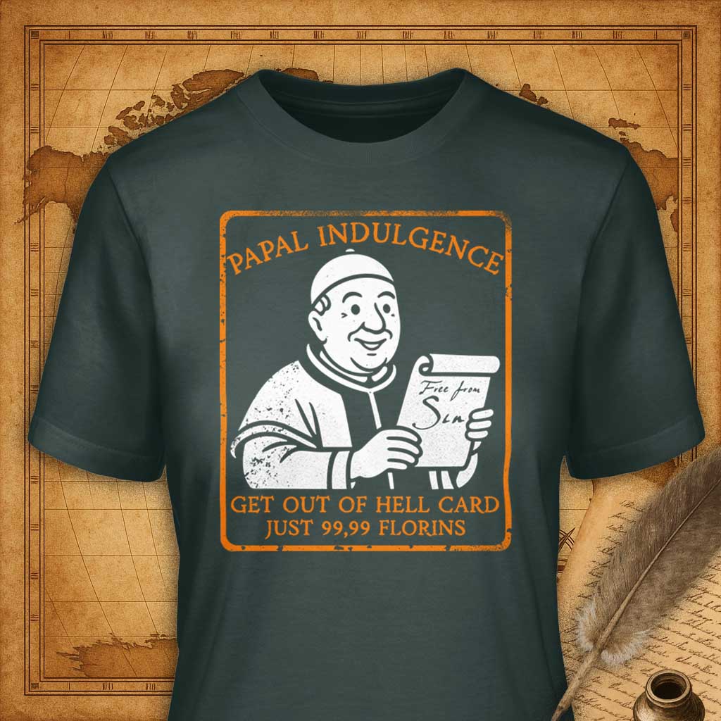 Papal Indulgence – Get Out of Hell Card T-Shirt
