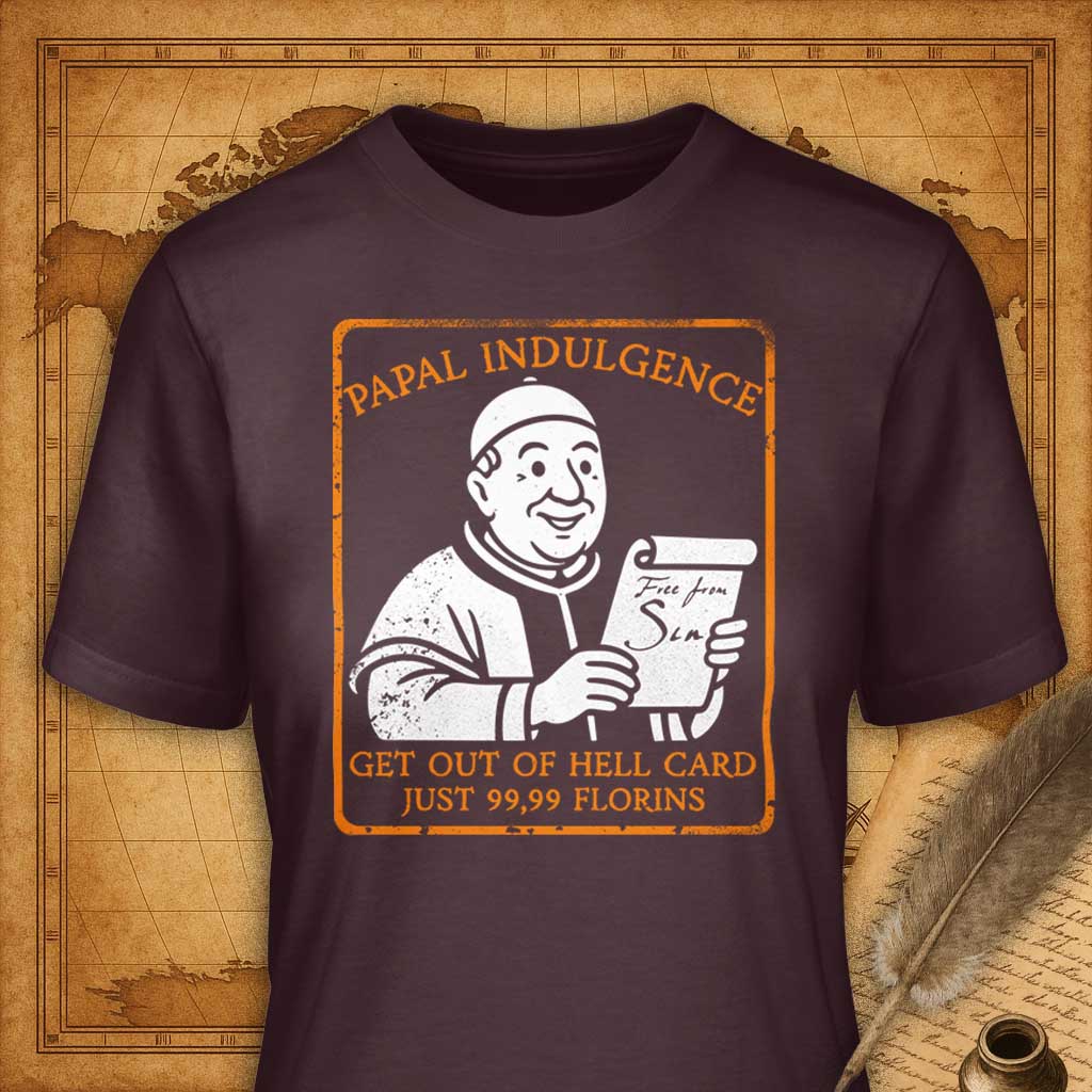 Papal Indulgence – Get Out of Hell Card T-Shirt