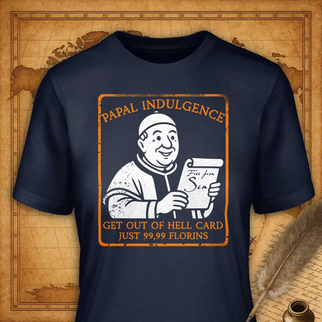 Papal Indulgence – Get Out of Hell Card T-Shirt