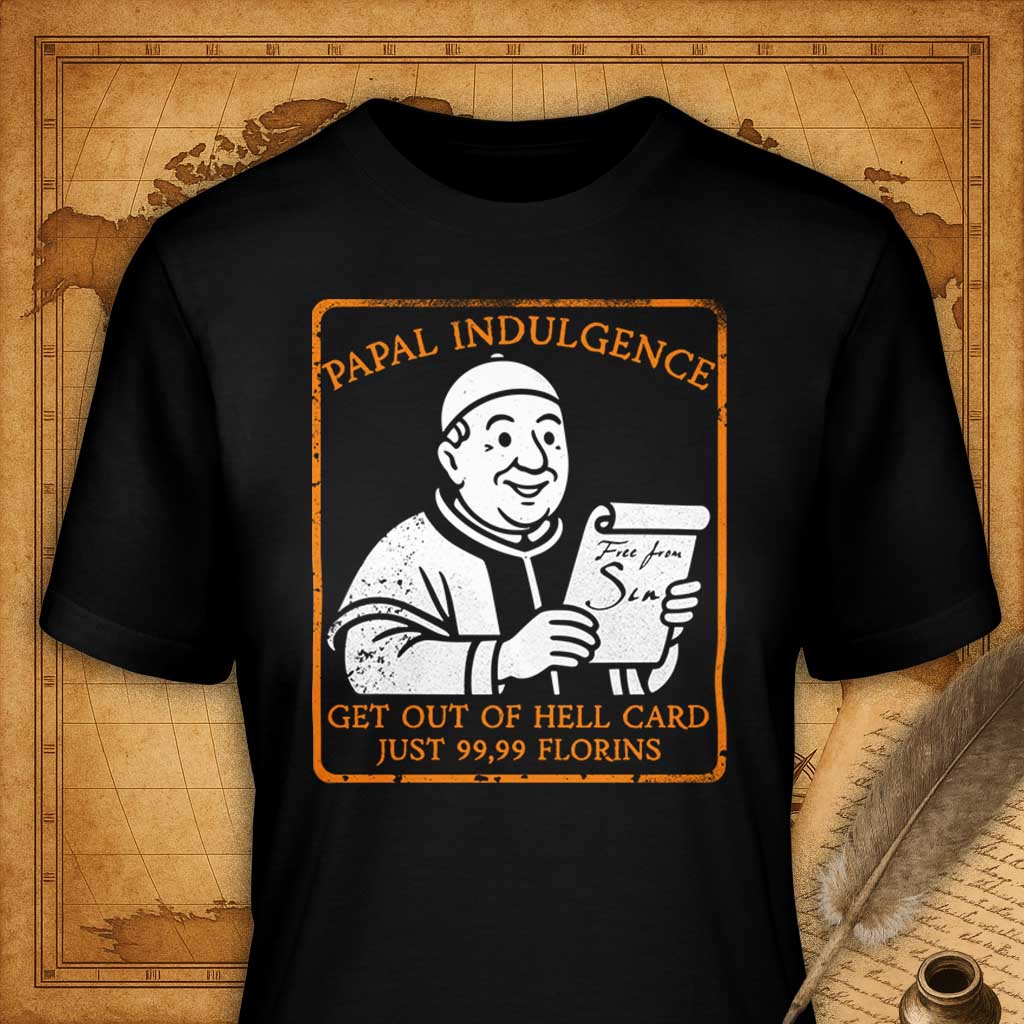 Papal Indulgence – Get Out of Hell Card T-Shirt