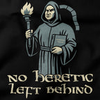 No heretic left behind T-Shirt
