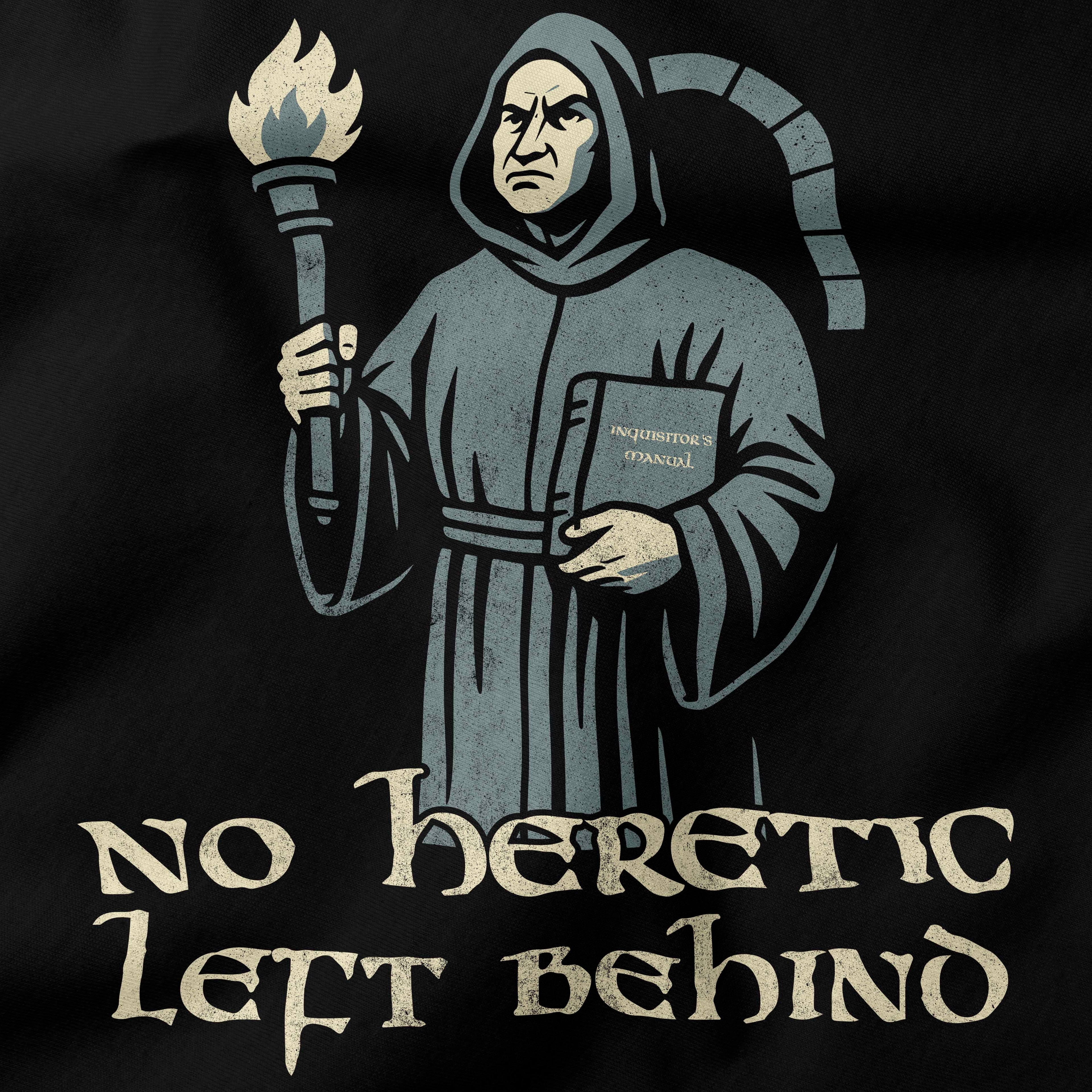 No heretic left behind T-Shirt