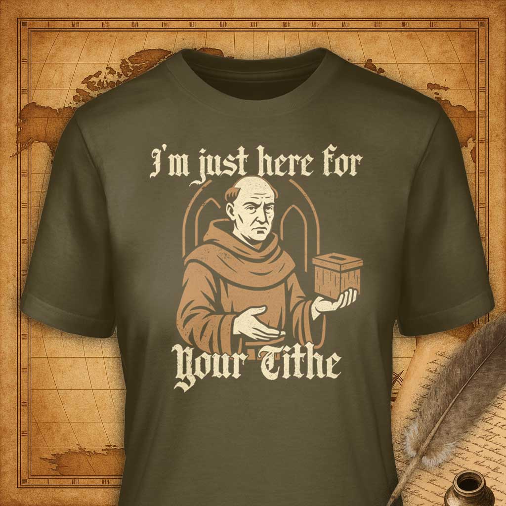I’m Just Here For Your Tithe T-Shirt