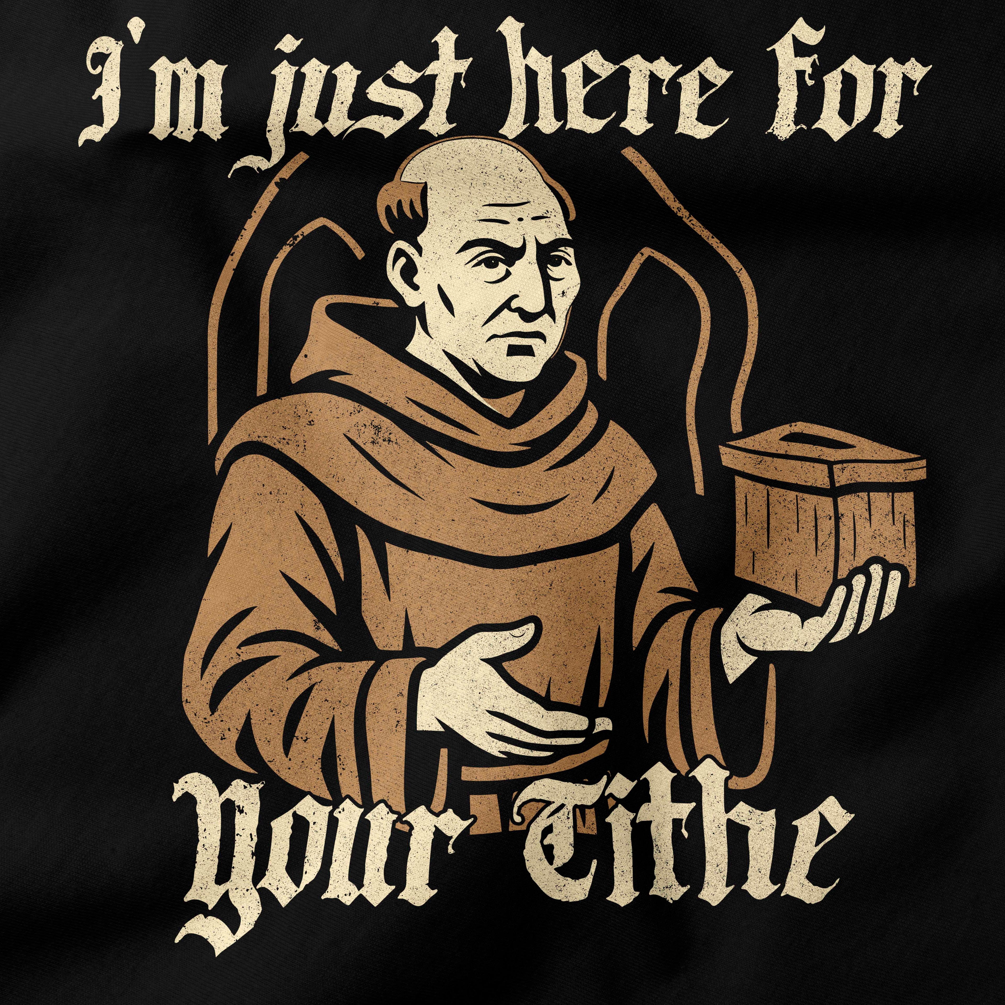I’m Just Here For Your Tithe T-Shirt