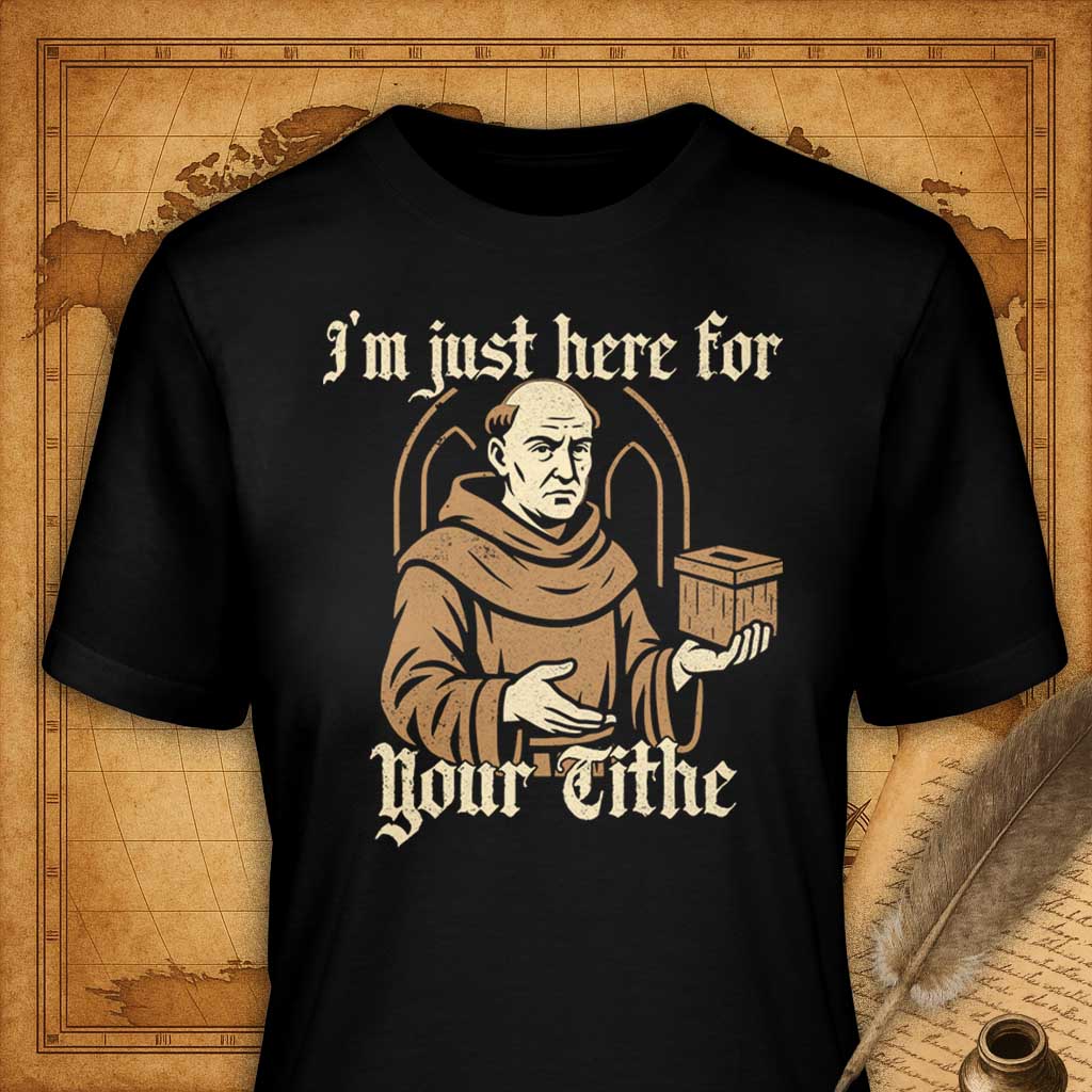 I’m Just Here For Your Tithe T-Shirt