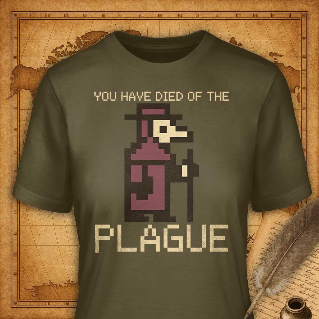 You Have Died of the Plague T-Shirt