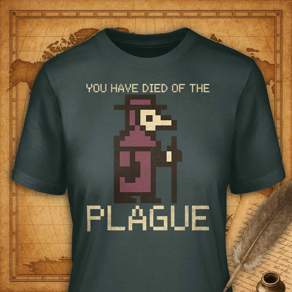 You Have Died of the Plague T-Shirt