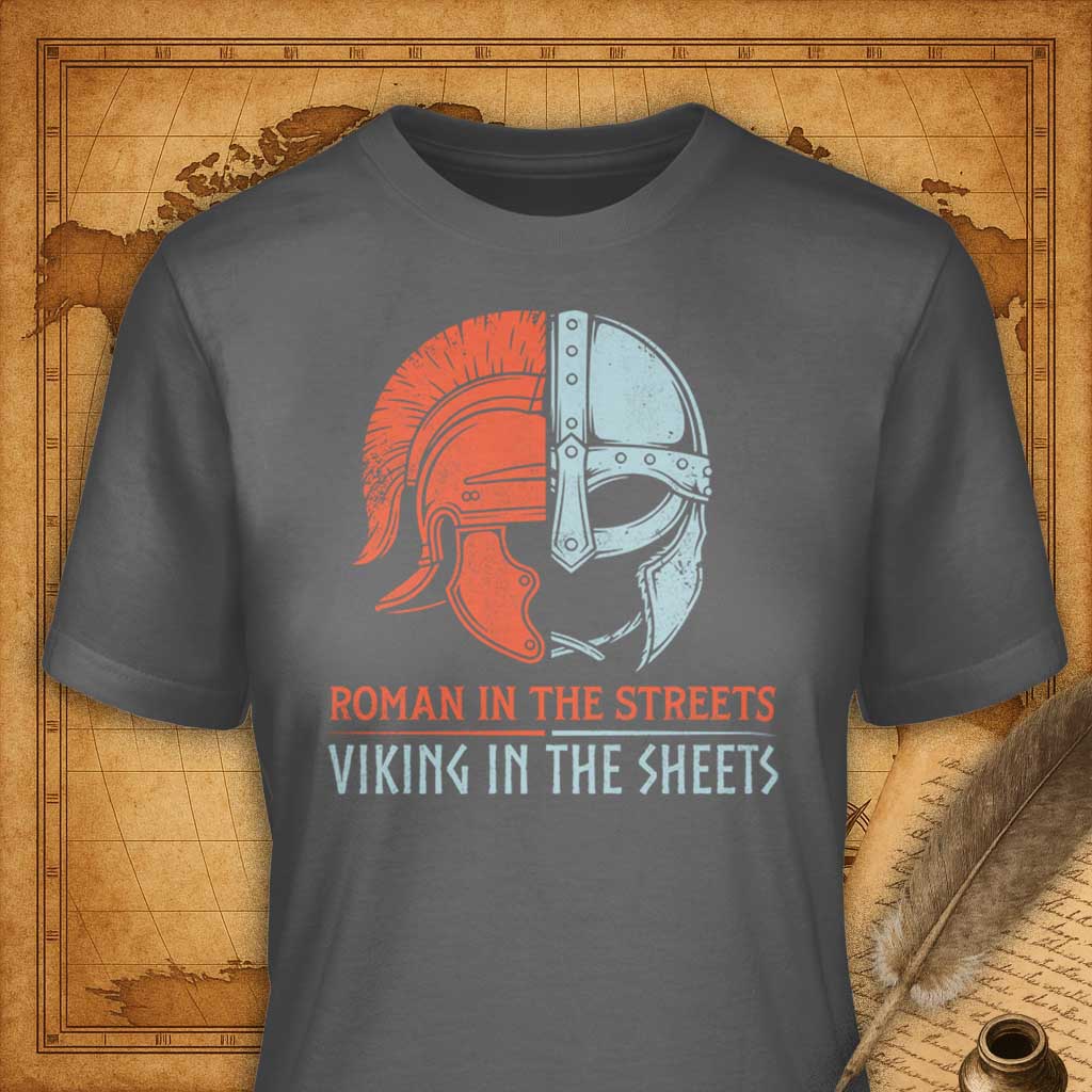 Roman in the streets | Viking in the sheets T-Shirt