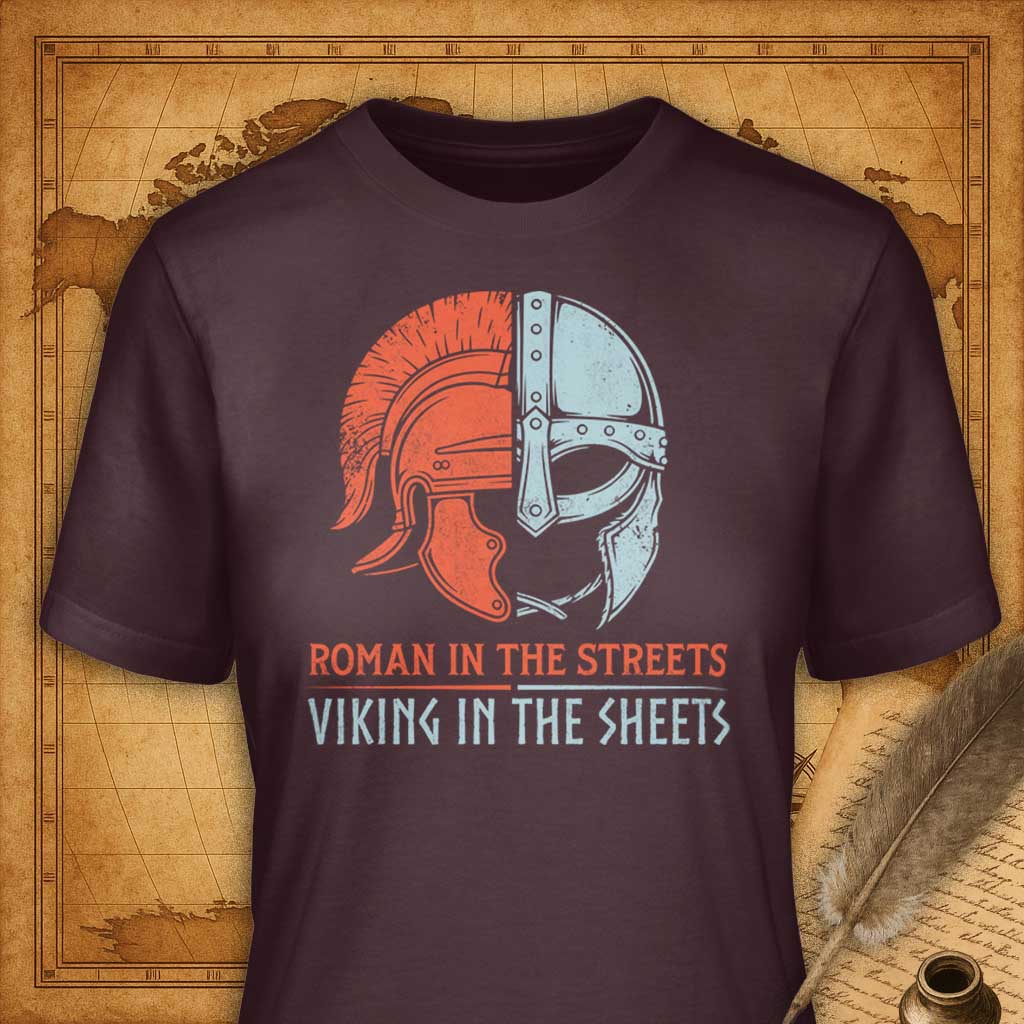 Roman in the streets | Viking in the sheets T-Shirt