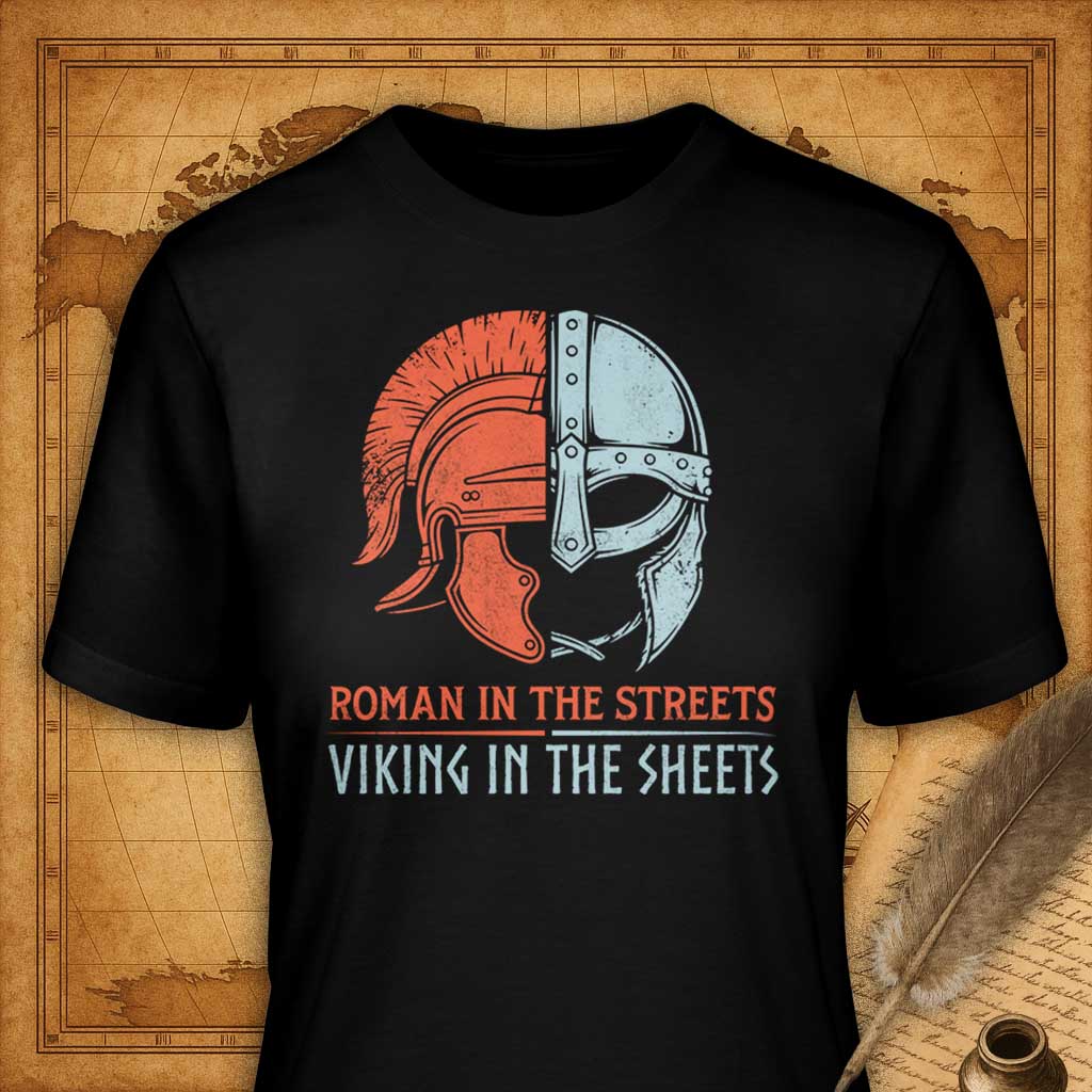 Roman in the streets | Viking in the sheets T-Shirt