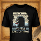 Powered by Coffee & Fall of Rome T-Shirt