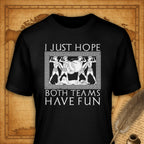 I Just Hope Both Teams Have Fun T-Shirt-T-Shirt-My Store-Black-S-Ink and Empire