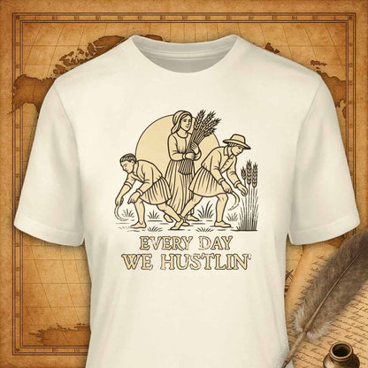 Every day we hustlin' T-Shirt-T-Shirt-My Store-Natural-S-Ink and Empire