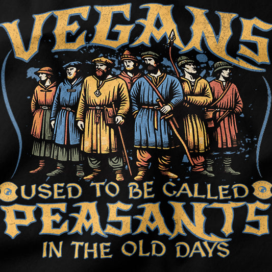 Vegans Used to Be Called Peasants T-Shirt-T-Shirt-My Store-Ink and Empire