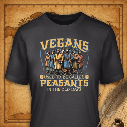 Vegans Used to Be Called Peasants T-Shirt-T-Shirt-My Store-Dark Grey-S-Ink and Empire